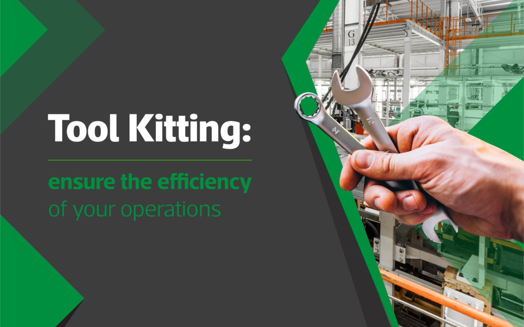 Tool kitting: ensure the efficiency of your operations